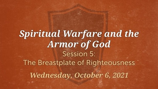 Spiritual Warefare and The Armor of God: Session 5