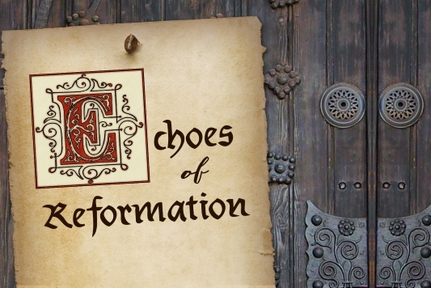 Echoes of Reformation