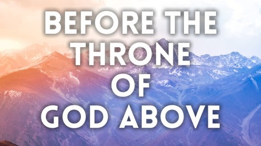 Before  the Throne of God Above