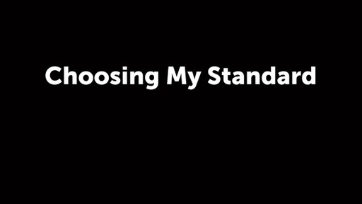 Choosing My Standard