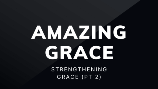 1 Peter 5.6-11 | Strengthening Grace (Pt. 2) | The God of all Grace
