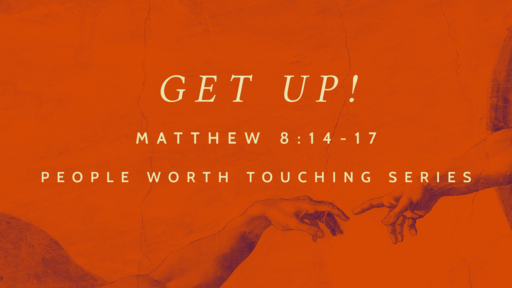 People Worth Touching -- GET UP! -- 10/10/2021
