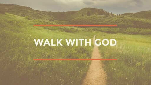 Walk with God 