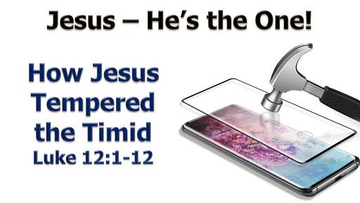 How Jesus Tempered the Timid