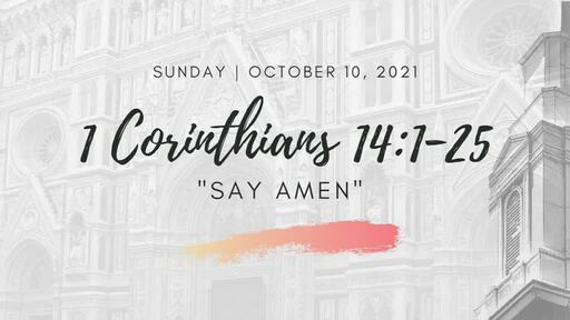 1 Corinthians 14:1-25 | "Say Amen"