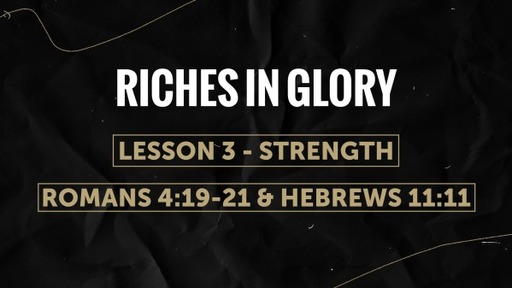 806 - Riches in Glory - Lesson 3