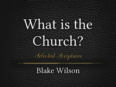 What is the Church? Pt. 1
