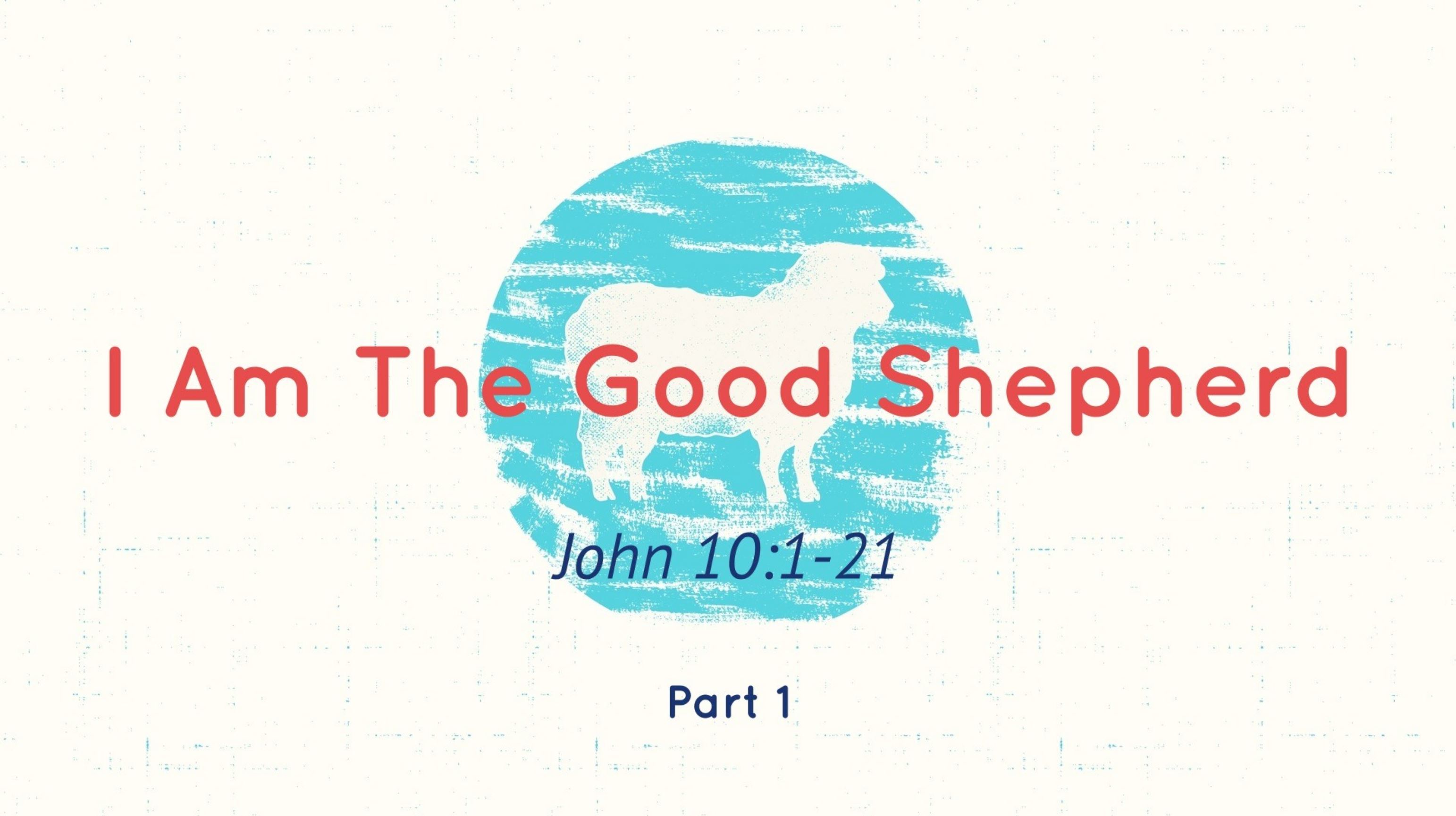 I Am The Good Shepherd - Part 1 - Logos Sermons
