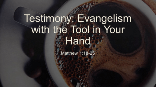 Testimony: Evangelism with the Tool in Your Hand - 10-17-21