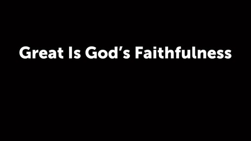Great Is God's Faithfulness