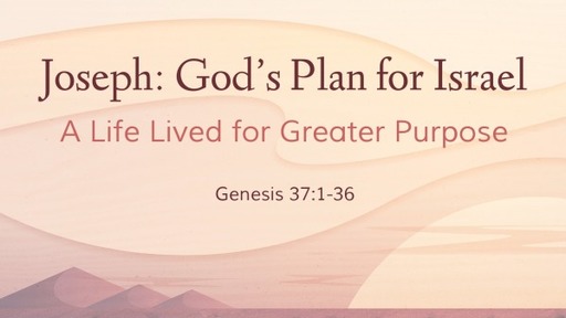 Joseph: God's Plan for Israel