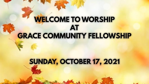 Worship for Sunday, October 17, 2021