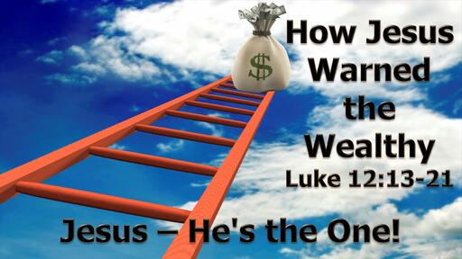 How Jesus Warned the Wealthy
