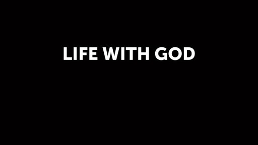 LIFE WITH GOD