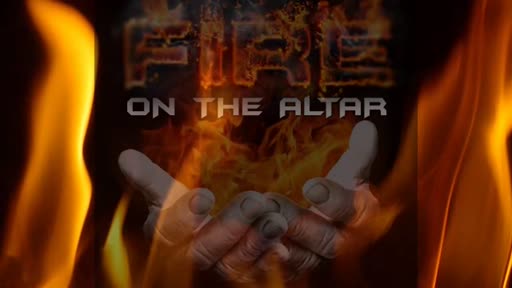 2021.10.19 PM Fire on the Altar 2021.10.19 PM Fire on the Altar