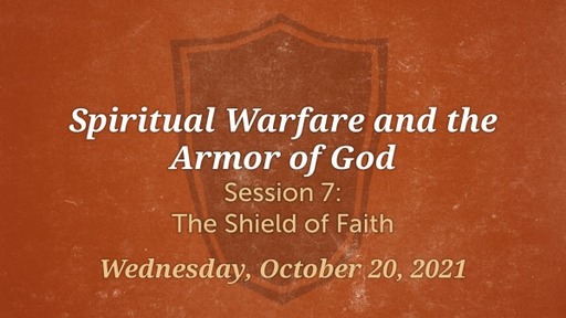 Spiritual Warefare and The Armor of God: Session 7