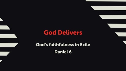 Daniel: God Delivers