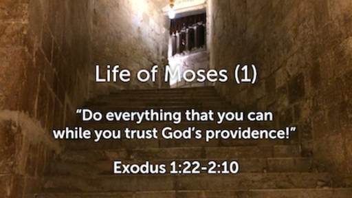 Oct 24 - Life of Moses(1)/Exodus 1:22-2:10