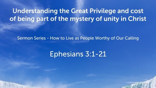 Understanding the Great Privilege and cost of being part of the mystery of unity in Christ
