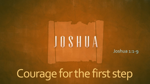 1. Joshua (Joshua 1:1-9) - Sunday October 24, 2021