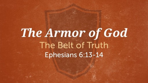 Oct. 24, 2021 - The Armor of God (The Belt of Truth) 