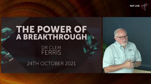 RCF 241021 Teaching Service - Dr Clem Ferris - The Power of a Breakthrough RCF 241021 Teaching Service - Dr Clem Ferris - The Power of a Breakthrough