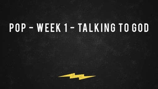 PoP - week 1 - Talking to God