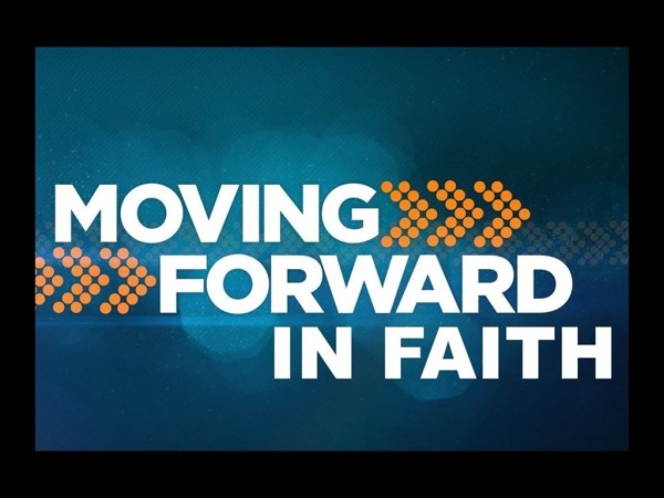 October 24, 2021 Moving Forward in Faith - Faithlife Sermons