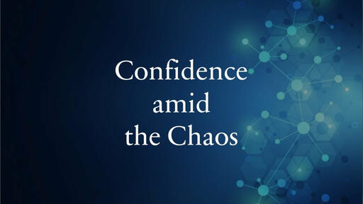 Confidence Amid the Chaos