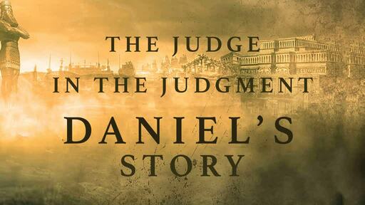 Daniel's Story: The Judge in the Judgment