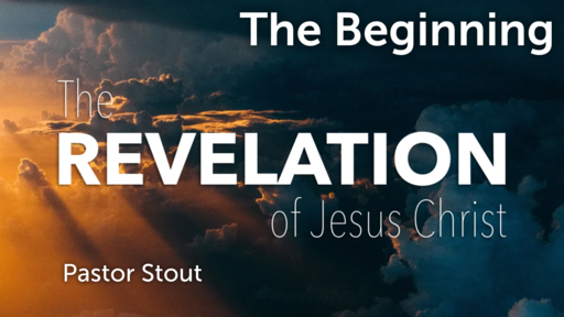 The Beginning - The Revelation of Jesus Christ