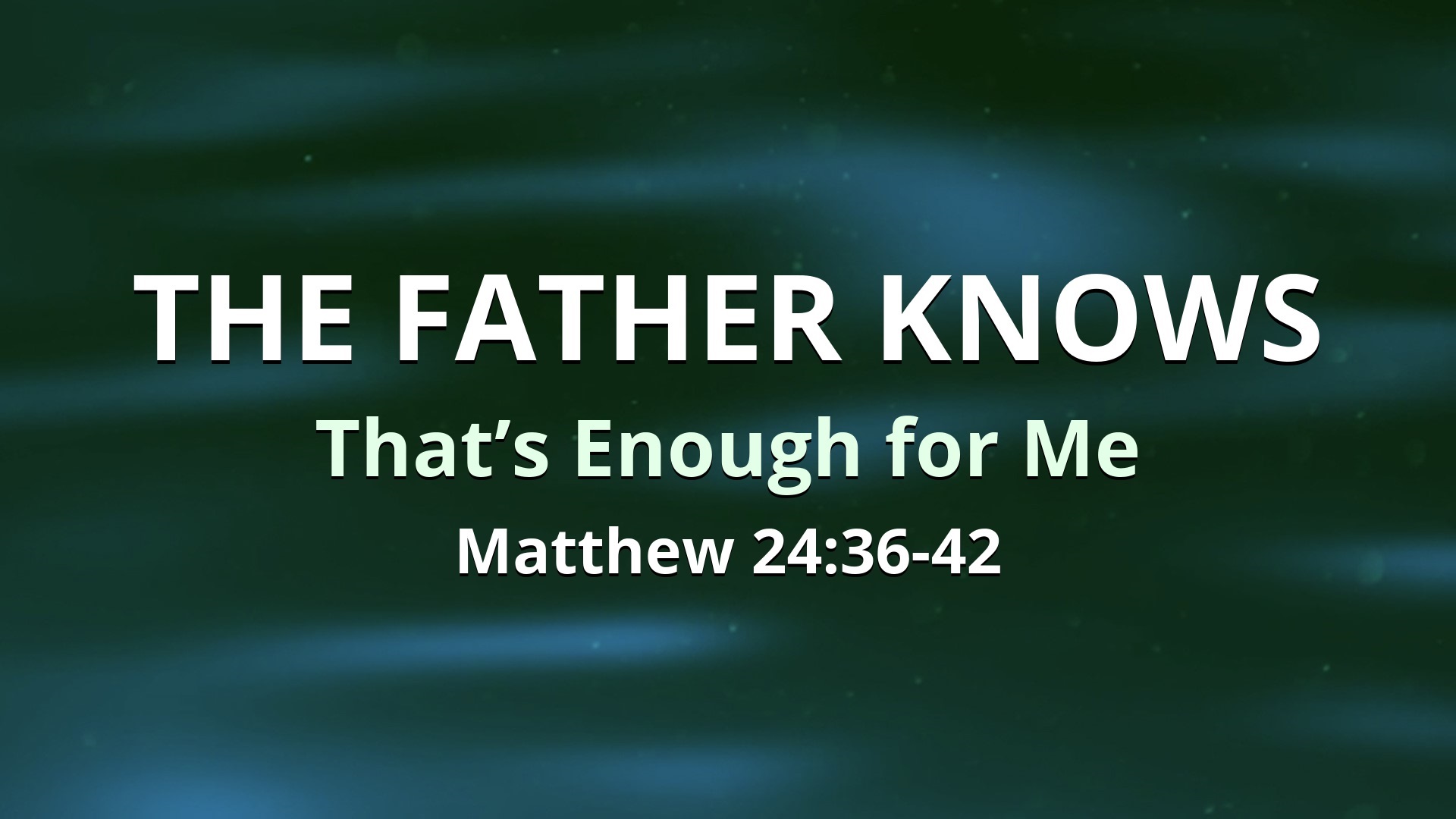 The Father Knows, Parts 1 & 2 - Oct. 24th, 2021 - Logos Sermons