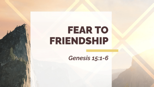 Fear to Friendship