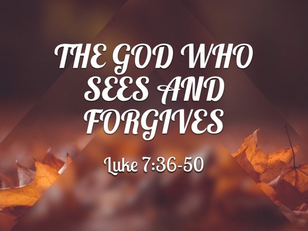 Luke 7 36 50 The God Who Sees And Forgives Faithlife Sermons luke-7-36-50-the-god-who-sees-and-forgives-faithlife-sermons