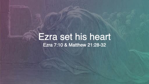 Ezra set his heart