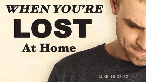 When You Are Lost At Home