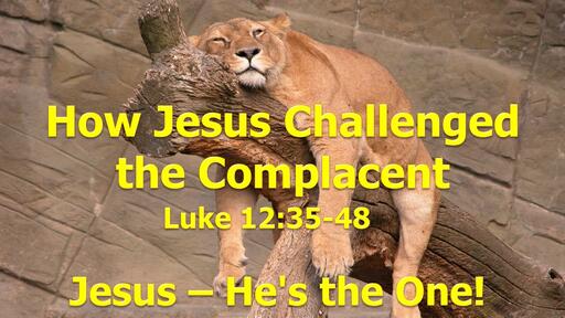 How Jesus Challenged the Complacent