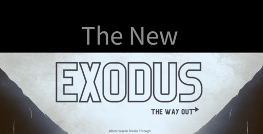 The New Exodus: The Way Out
