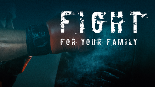 Fight for your Family
