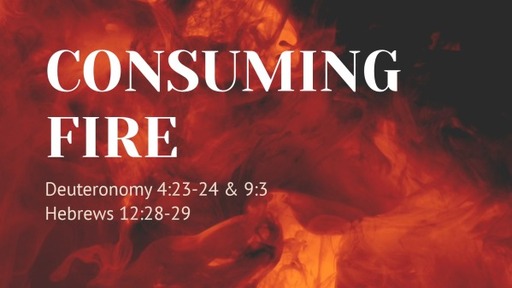 818 - Consuming Fire