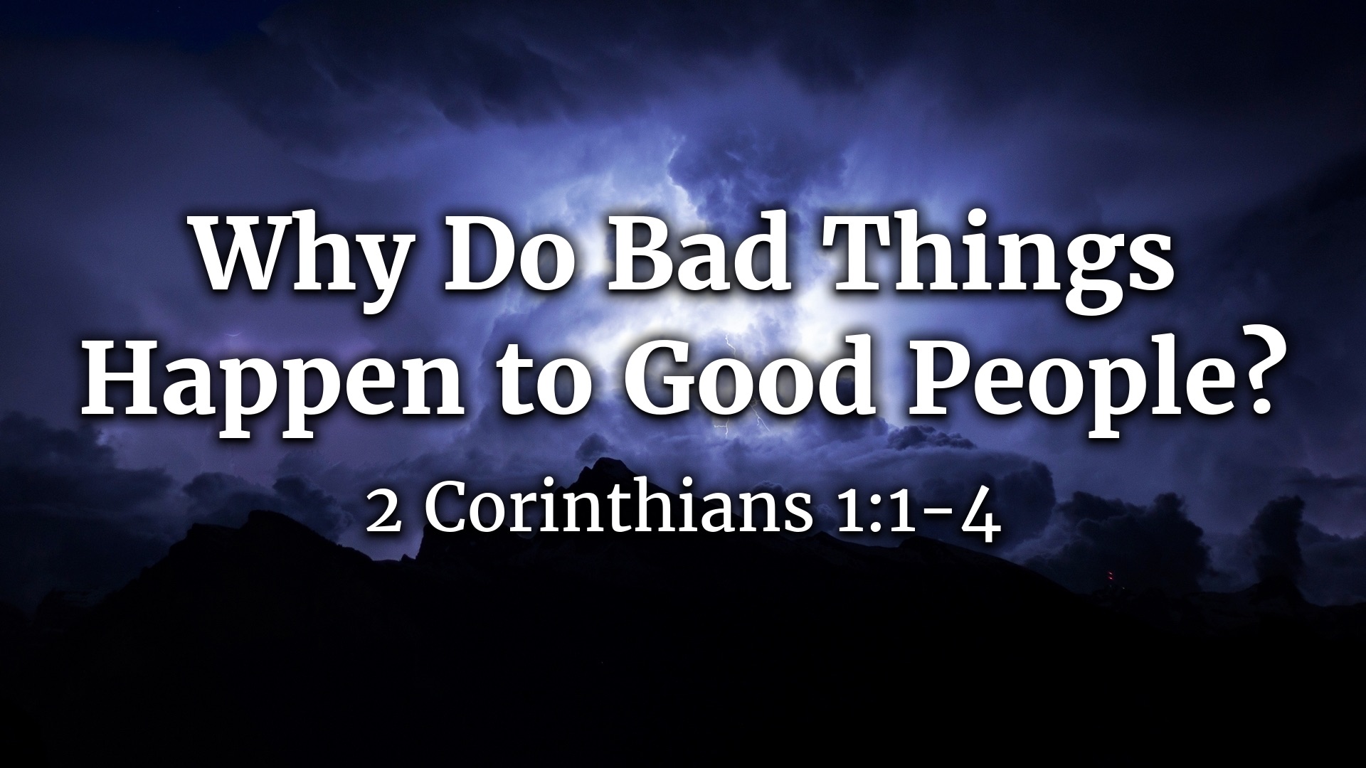 Why Do Bad Things Happen to Good People? Oct. 31st, 2021 Logos Sermons
