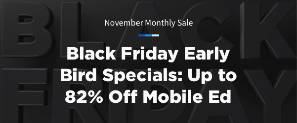 This week only: celebrate Black Friday early with up to 82% off select Mobile Ed courses.