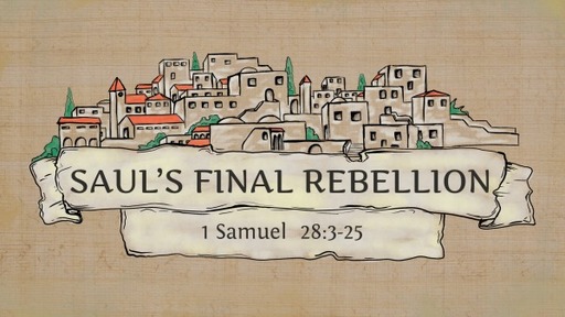 Saul's  Final Rebellion