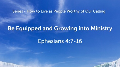 Be Equipped and Growing into Ministry