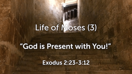 Nov 7 - Life of Moses(3)/Exodus 2:23-3:12