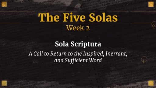 Week 2: Sola Scriptura