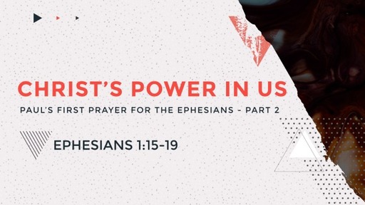 Paul's First Prayer for the Ephesians - Part Two