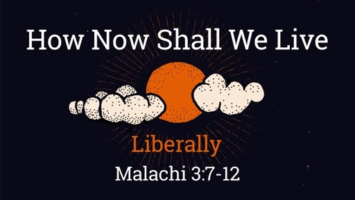 How Now Shall We Live: Liberally