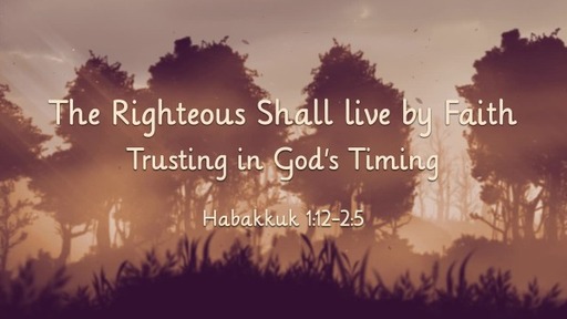 The Righteous Shall live by Faith