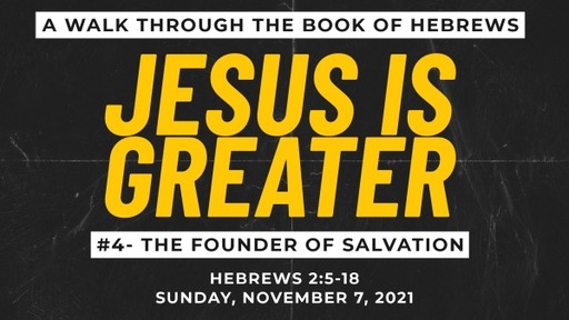 Jesus is Greater: The Founder of Salvation